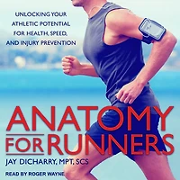 Anatomy for Runners Lib/E: Unlocking Your Athletic Potential Health, Speed, and Injury Prevention