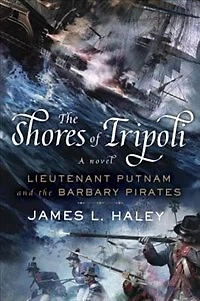 The Shores Of Tripoli: Lieutenant Putnam And Barbary Pirates