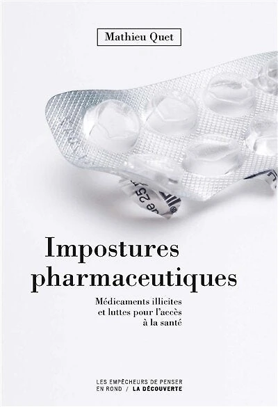Impostures pharmaceutiques: médicaments illicites et luttes pour l'accès à la santé