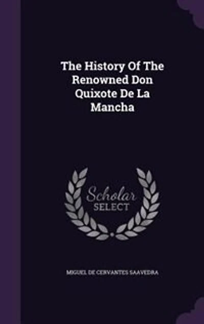 The History Of The Renowned Don Quixote De La Mancha
