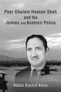 Peer Ghulam Hassan Shah and the Jammu Kashmir Police
