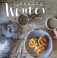 Making Winter: A Hygge-inspired Guide To Surviving The Winter Months