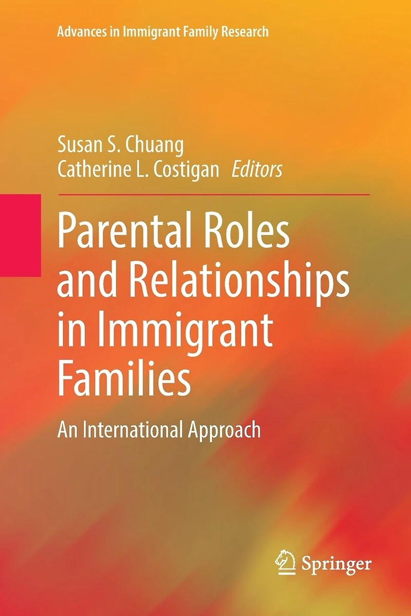 Parental Roles And Relationships Immigrant Families: An International Approach