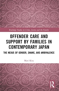 Offender Care and Support by Families Contemporary Japan: The Nexus of Gender, Shame, Ambivalence