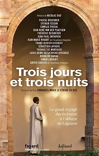 trois jours et nuits: le grand voyage des écrivains à l'abbaye de Lagrasse