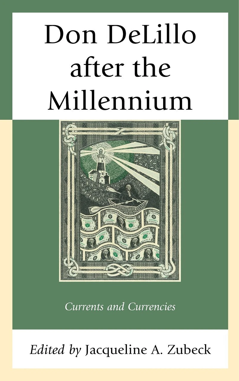 Don DeLillo after the Millennium: Currents and Currencies