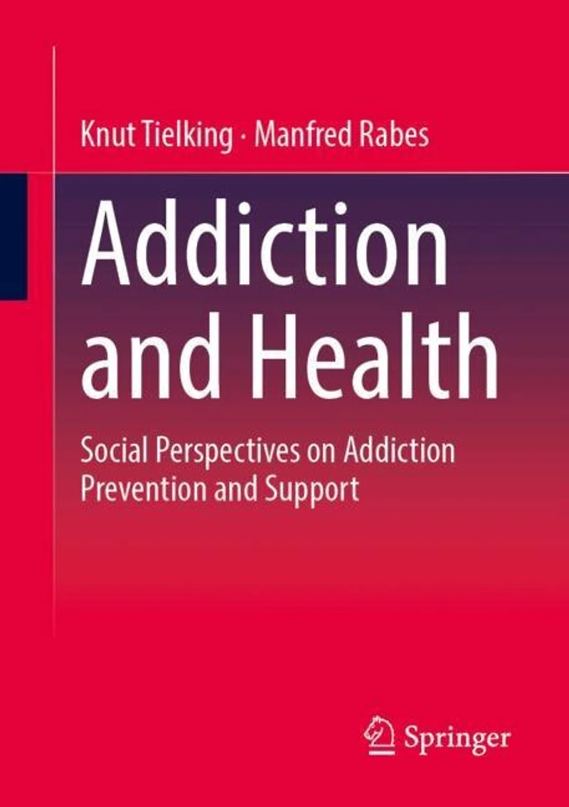 Addiction and Health: Social Perspectives on Prevention Support
