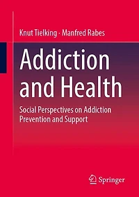 Addiction and Health: Social Perspectives on Prevention Support