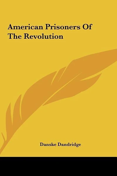 American Prisoners Of The Revolution
