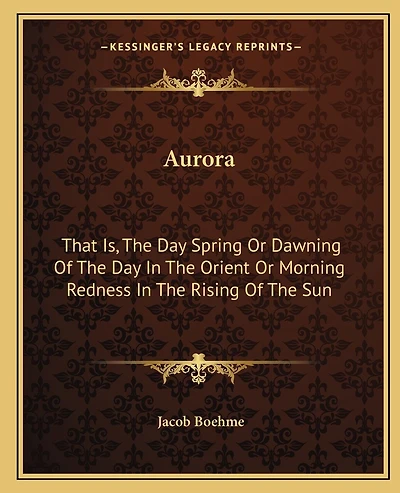 Aurora: That Is, The Day Spring Or Dawning Of The Day In The Orient Or Morning Redness In The Rising Of The Sun