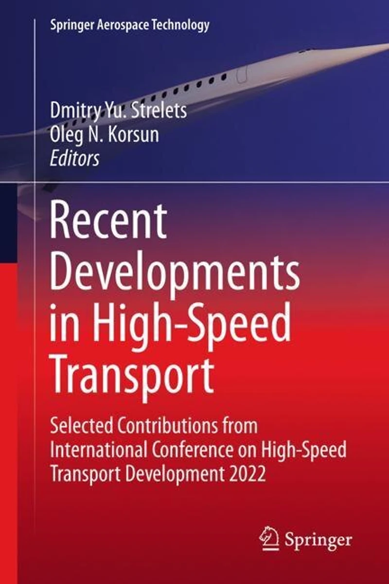 Recent Developments High-Speed Transport: Selected Contributions from International Conference on Transport Development 2022