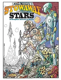 John Byrne's Stowaway to the Stars: A Graphic Album to Color