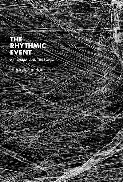 the Rhythmic Event: Art, Media, and Sonic