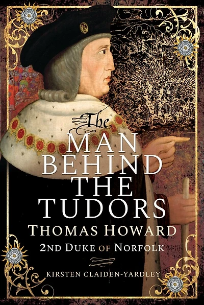 the Man Behind Tudors: Thomas Howard, 2nd Duke of Norfolk