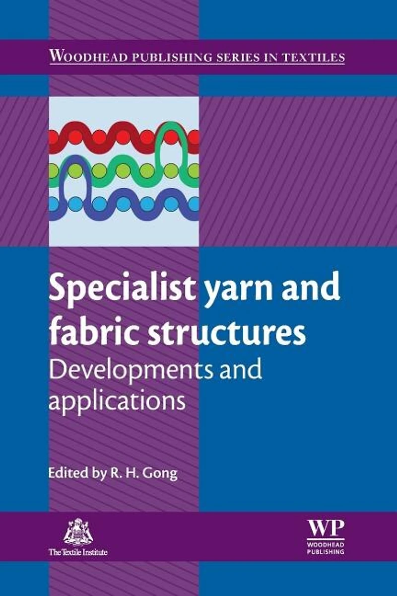 Specialist Yarn and Fabric Structures: Developments Applications