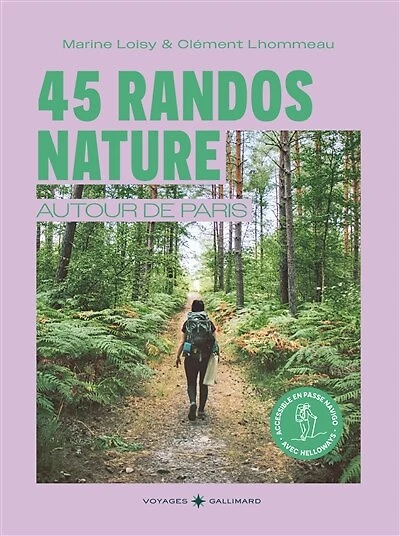 45 randos nature autour de Paris: accessible en passe Navigo