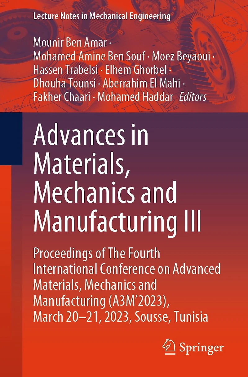 Advances Materials, Mechanics and Manufacturing III: Proceedings of The Fourth International Conference on Advanced (A3M'2023), March 20-21, 2023, Sousse, Tunisia