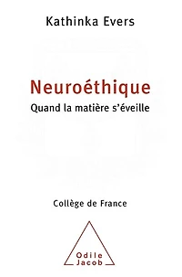 Neuroéthique : quand la matière s'éveille: s'éveille