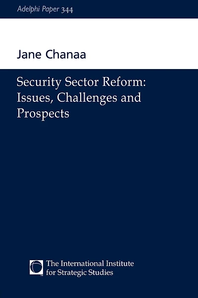 Security Sector Reform: Issues, Challenges and Prospects