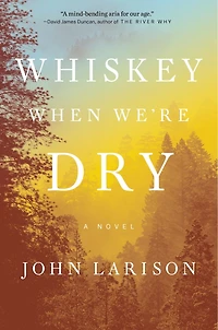 Whiskey When We're Dry: A Novel