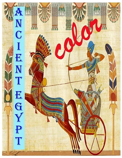 Color Ancient Egypt: Enjoy coloring wonderful pictures from amazing history of ancient Egypt