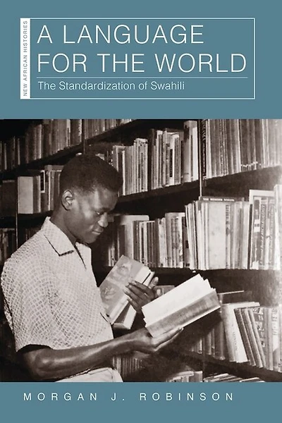 A Language for The World: Standardization of Swahili