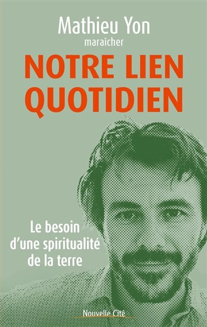 Notre lien quotidien: Le besoin d'une spiritualité de la terre
