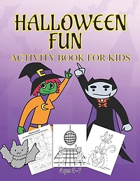 Halloween Fun Activity Book Ages 5-7: Connect The Dots - Spot The Difference - Maze - Word Search - Dot to Dot - Word Search for Kids - Kids Activities - Mazes For Kids - Halloween Fun - Monsters - Witches - Bats - Spiders