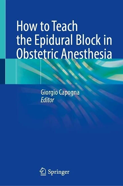 How to Teach the Epidural Block Obstetric Anesthesia