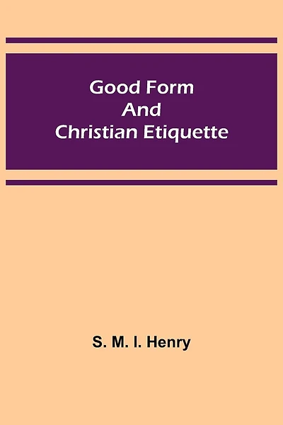 Good Form and Christian Etiquette