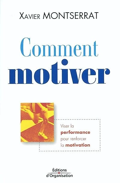 Comment motiver: viser la performance pour renforcer la motivation
