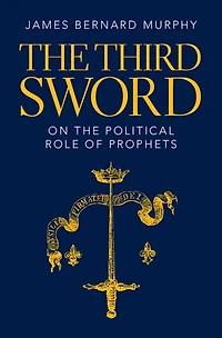 The Third Sword: On Political Role of Prophets