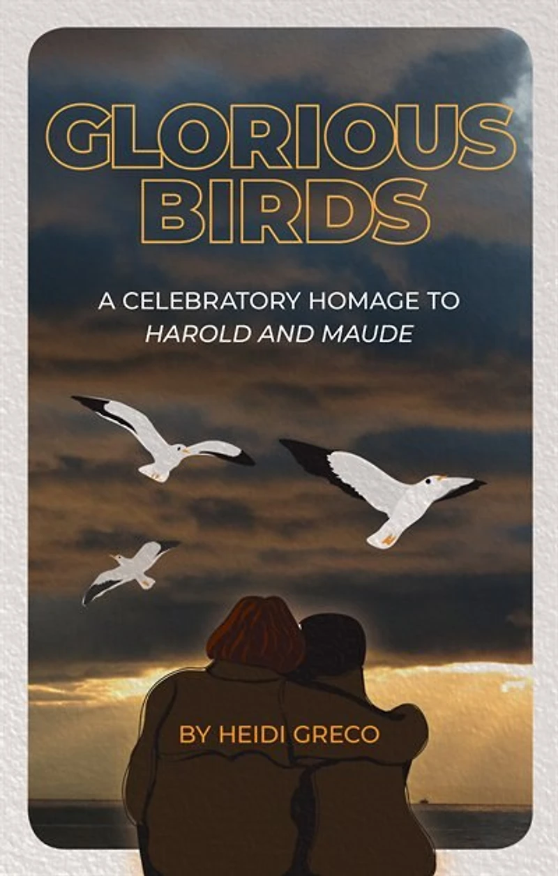 Glorious Birds: A Celebratory Homage To Harold And Maude