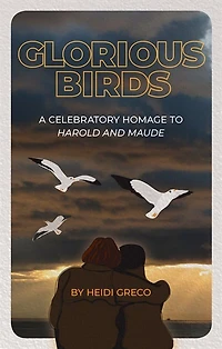 Glorious Birds: A Celebratory Homage To Harold And Maude