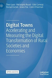 Digital Towns: Accelerating And Measuring The Digital Transformation Of Rural Societies And Economies