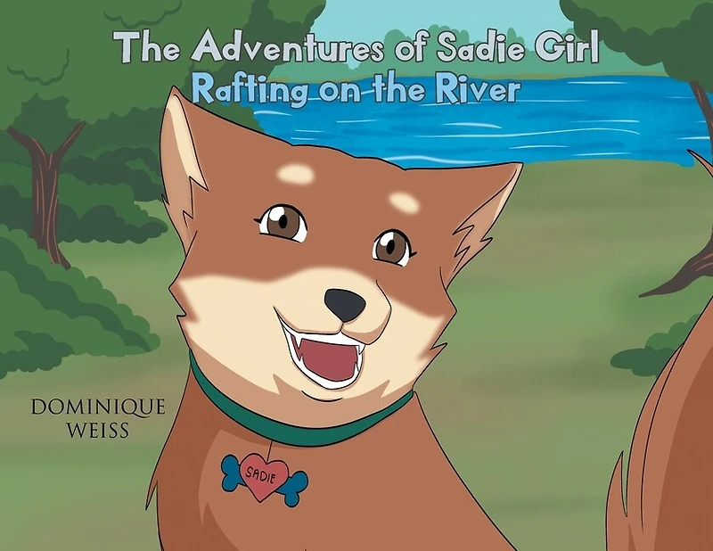 the Adventures of Sadie Girl: Rafting on River