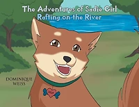 the Adventures of Sadie Girl: Rafting on River