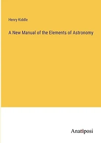 A New Manual of the Elements of Astronomy