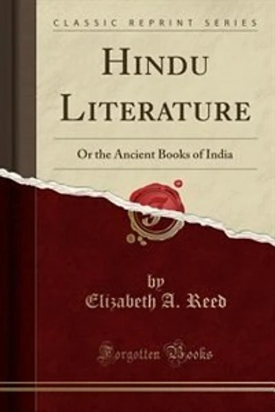 Hindu Literature: Or the Ancient Books of India (Classic Reprint)