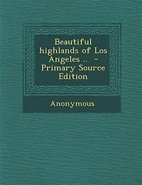 Beautiful Highlands of Los Angeles ..