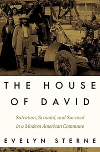 The House of David: Salvation, Scandal, and Survival a Modern American Commune