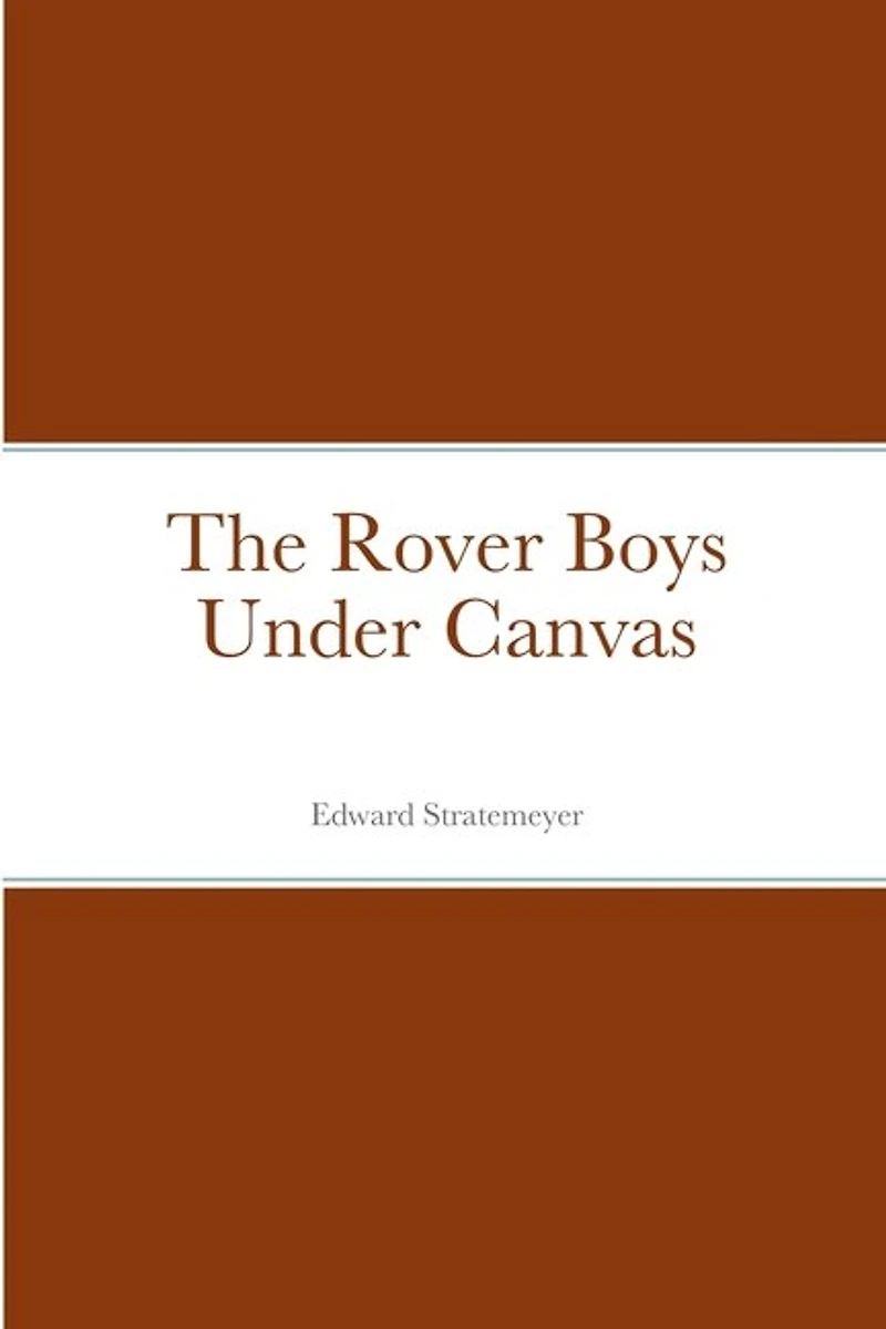The Rover Boys Under Canvas