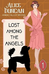 Lost Among The Angels (a Mercy Allcutt Mystery, Book 1): Historical Cozy Mystery