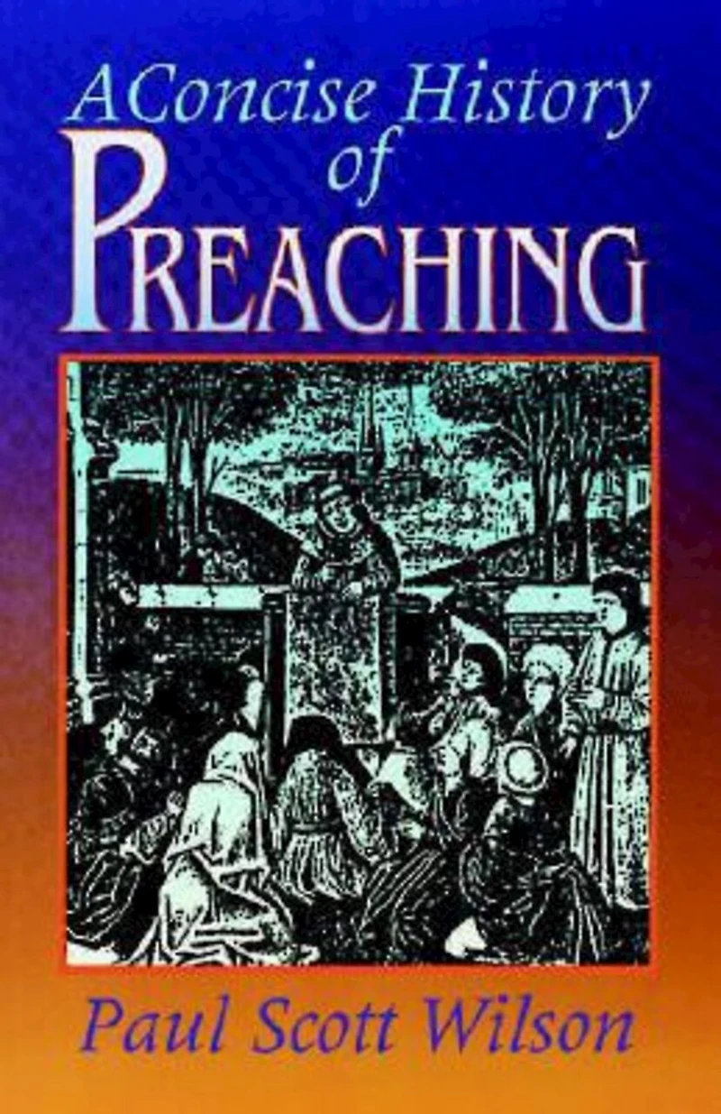 Concise History Of Preaching