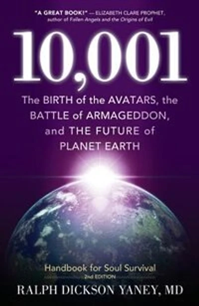 10,001: The Birth Of The Avatars, The Battle Of Armageddon, And The Future Of Planet Earth