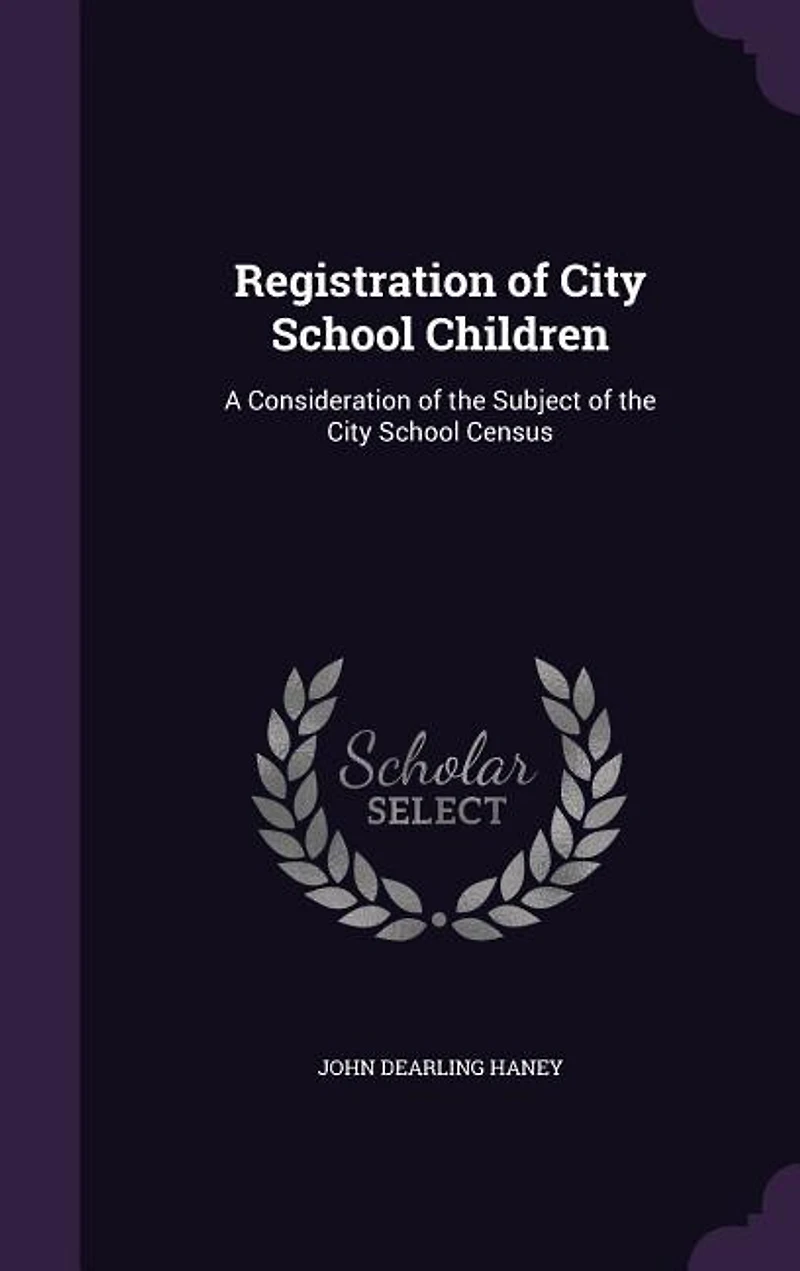 Registration of City School Children a Consideration the Subject Census (Classic Reprint)