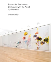 Before the Borderless: Dialogues with Art of Cy Twombly