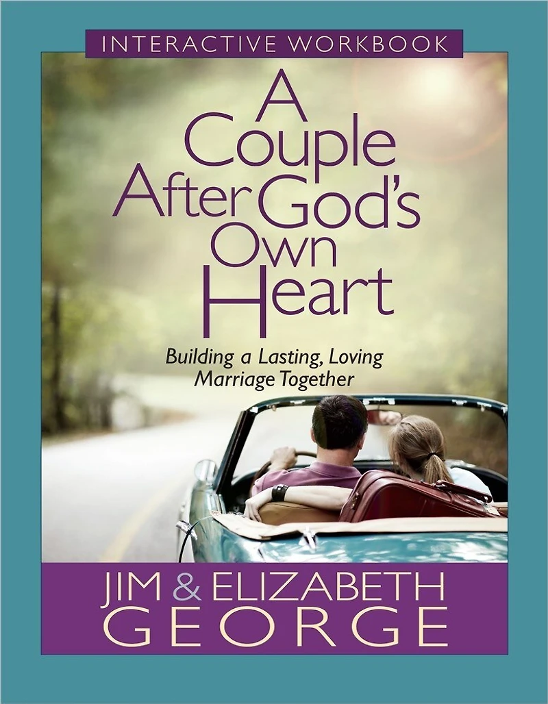 a Couple After God's Own Heart Interactive Workbook: Building Lasting, Loving Marriage Together
