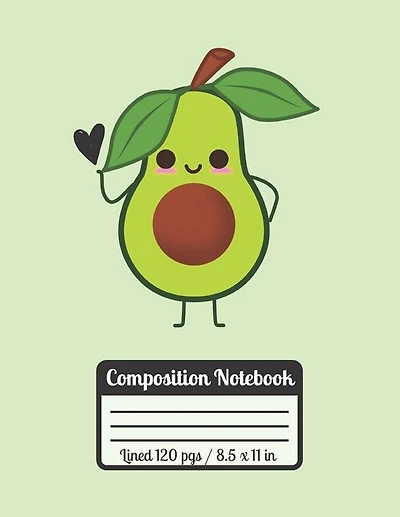 Composition Notebook: Love Avocado: Cute Avocado Notebook For Students / Ultimate Avocado Gift Lovers / College Ruled Pap