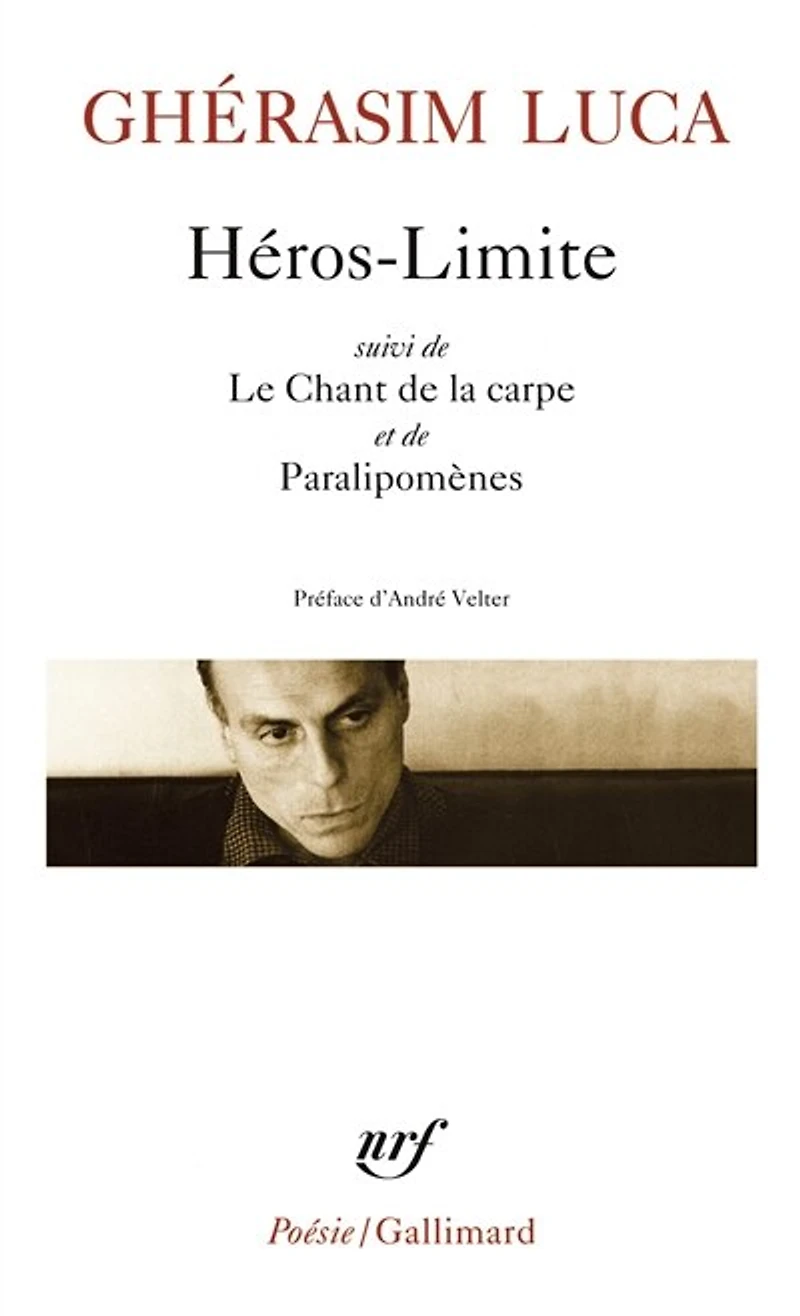 Héros-limite ; Le chant de la carpe ; Paralipomènes